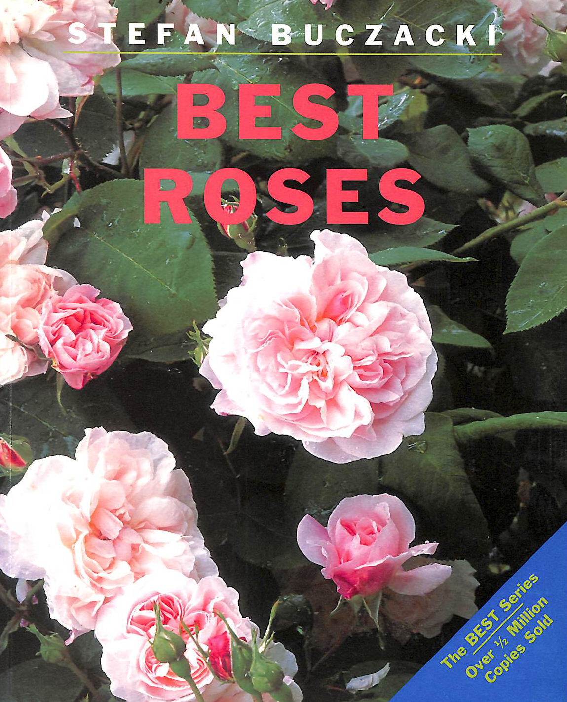 BUCZACKI, DR STEFAN; GARDENING, AMATEUR - Best Roses (Best Gardening)