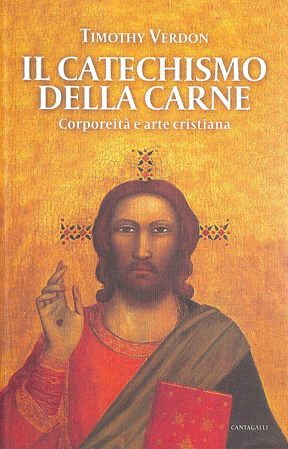 VERDON, TIMOTHY - Il catechismo della carne. Corporeita e arte cristiana
