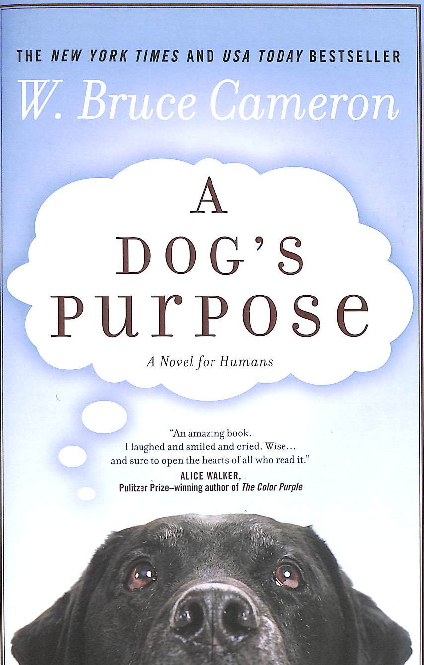 CAMERON, W. BRUCE - A Dog's Purpose: A Novel for Humans: 1