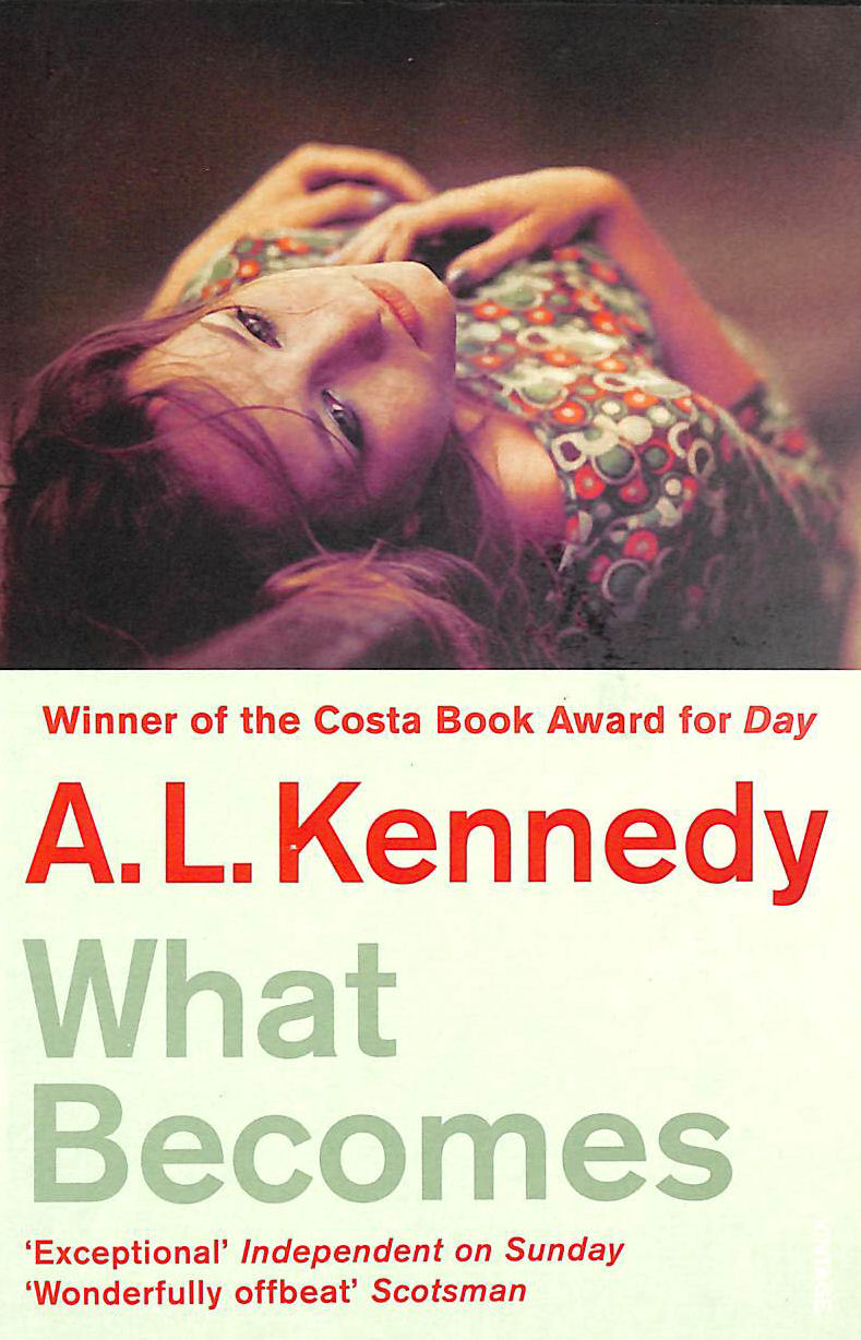 KENNEDY, A.L. - What Becomes