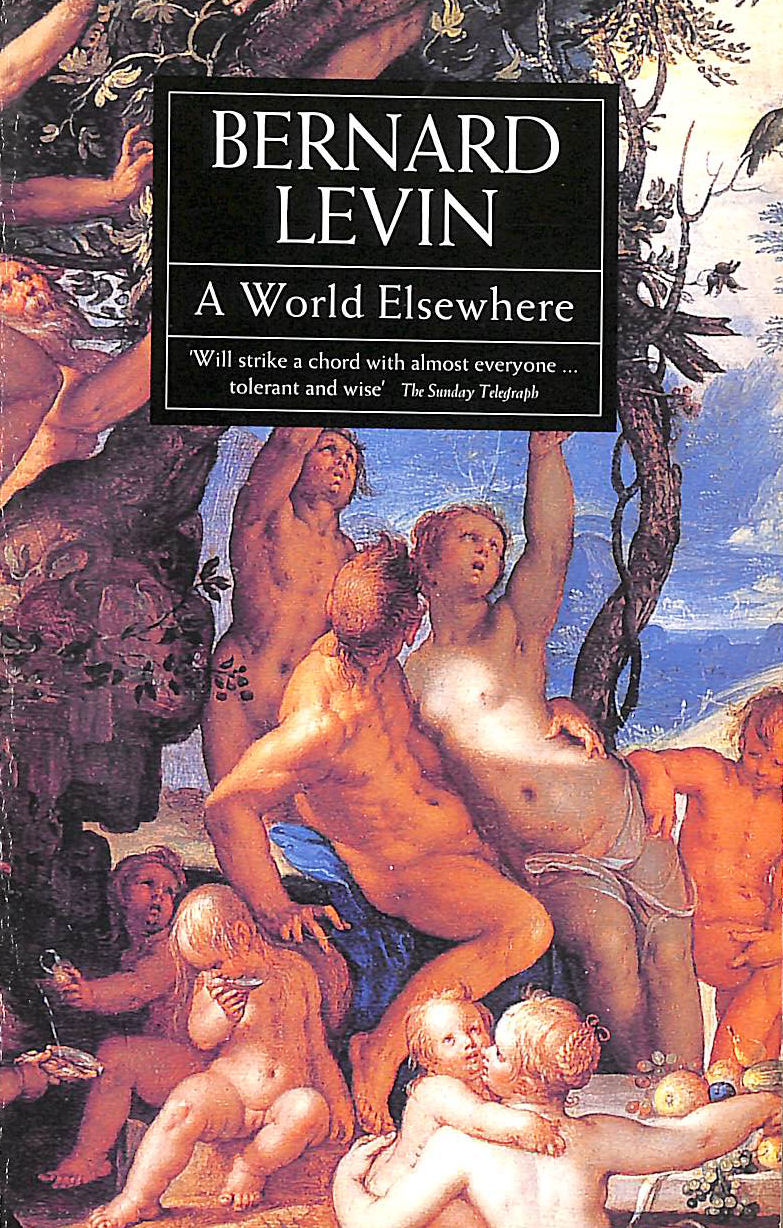 LEVIN, BERNARD - A World Elsewhere