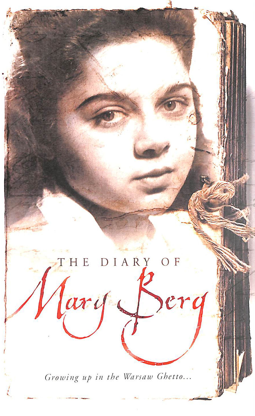 MARY BERG; SUSAN LEE PENTLIN [EDITOR] - The Diary of Mary Berg: Growing Up in the Warsaw Ghetto