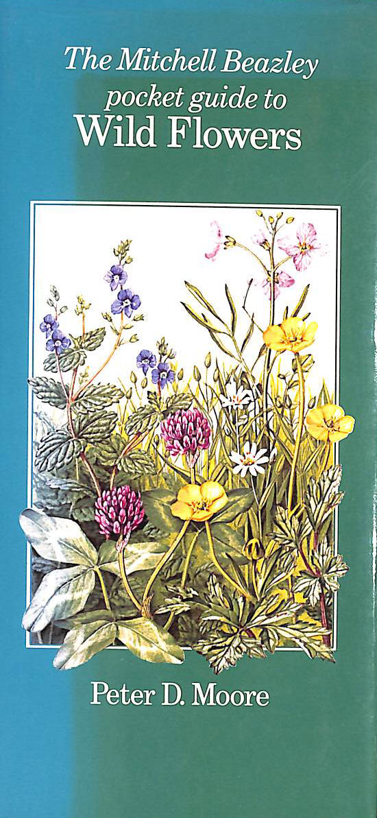 MOORE, PETER - The Pocket Guide to the Wild Flowers (Mitchell Beazley's Pocket Guides)