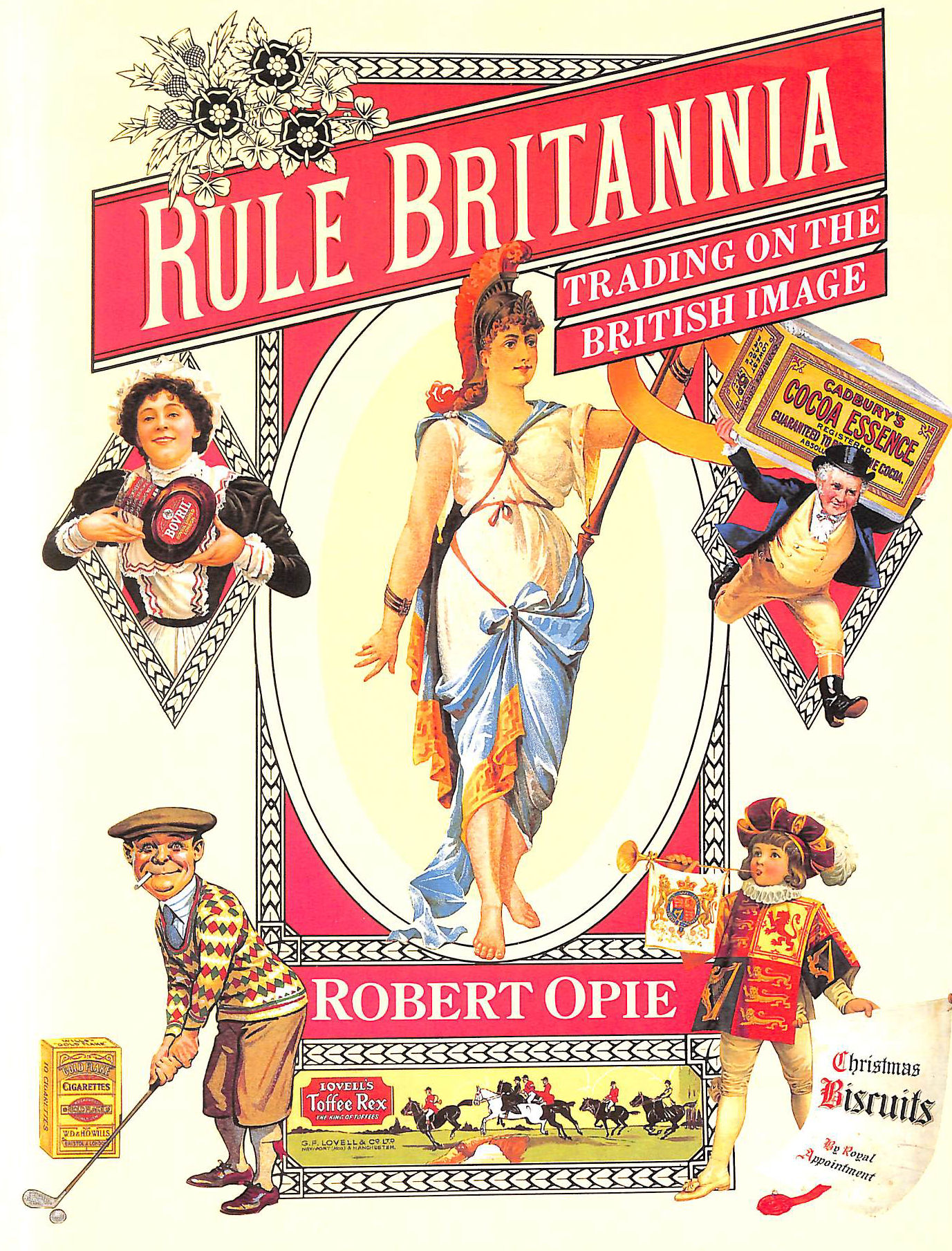 OPIE, ROBERT - Rule Britannia: Trading On the British Image