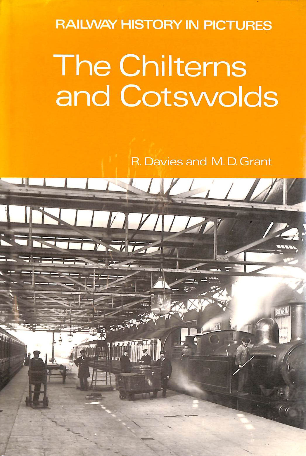 DAVIES, R.; GRANT, M.D. - Chilterns and Cotswolds: Railway History in Pictures