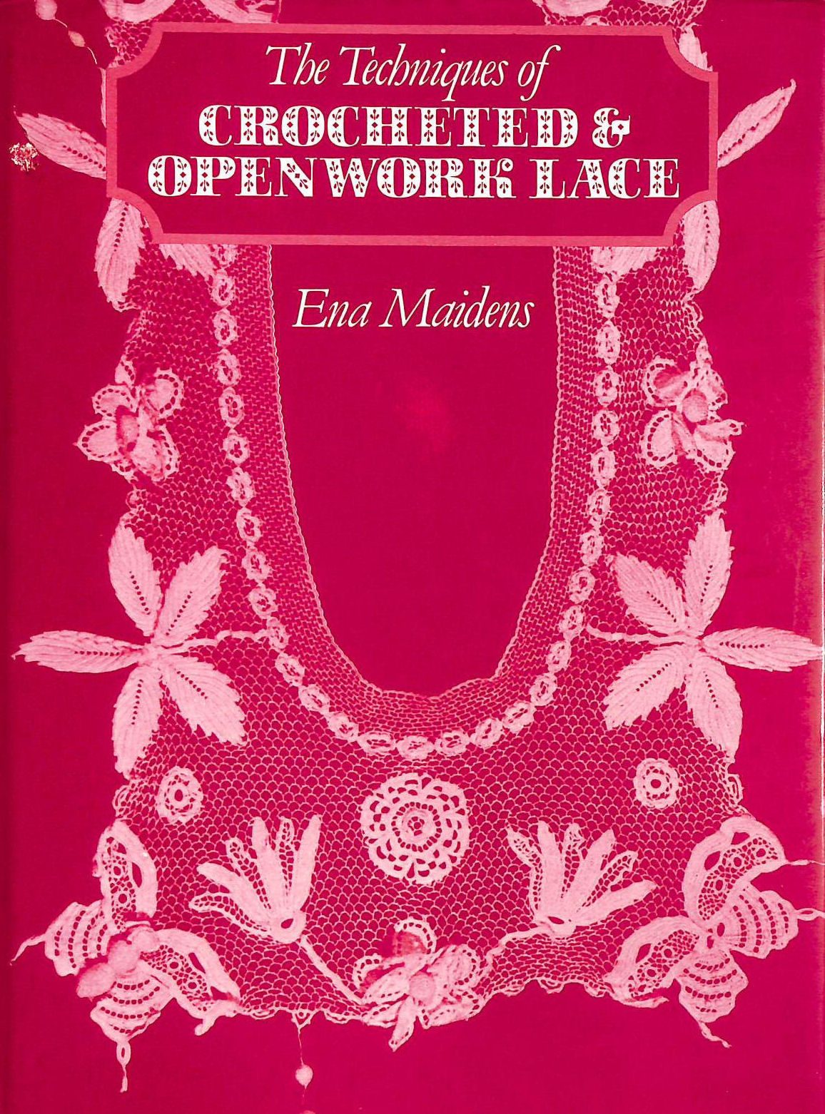 MAIDENS, ENA - Crocheted and Openwork Lace