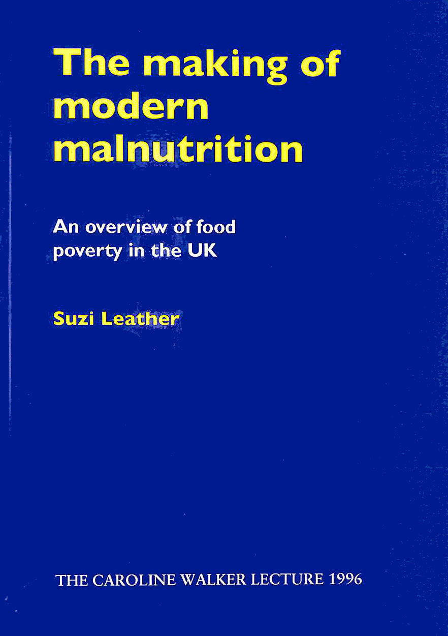 LEATHER, SUZI - The Making of Modern Malnutrition