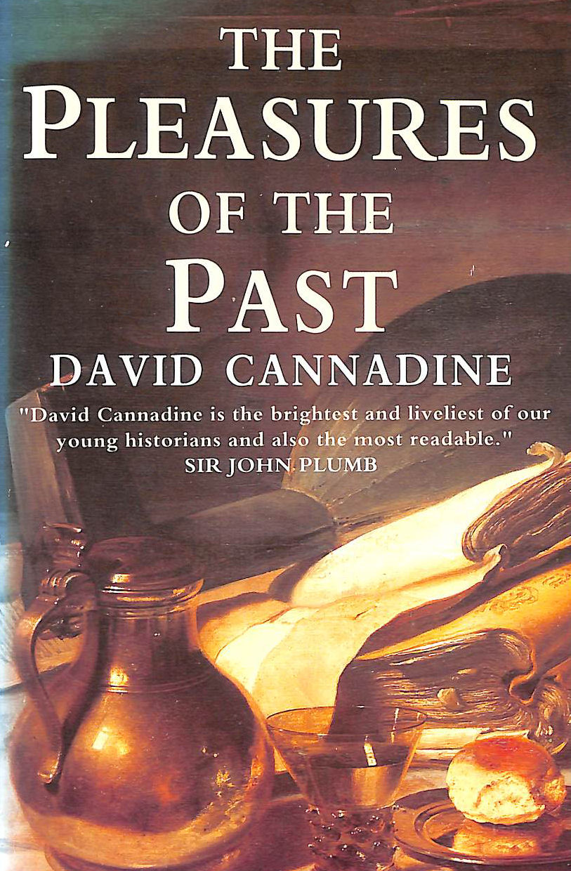 CANNADINE, MR DAVID - Pleasures of the Past