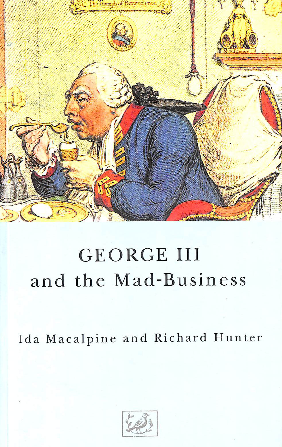 MACALPINE, IDA; HUNTER, RICHARD A. - George III and the Mad-business
