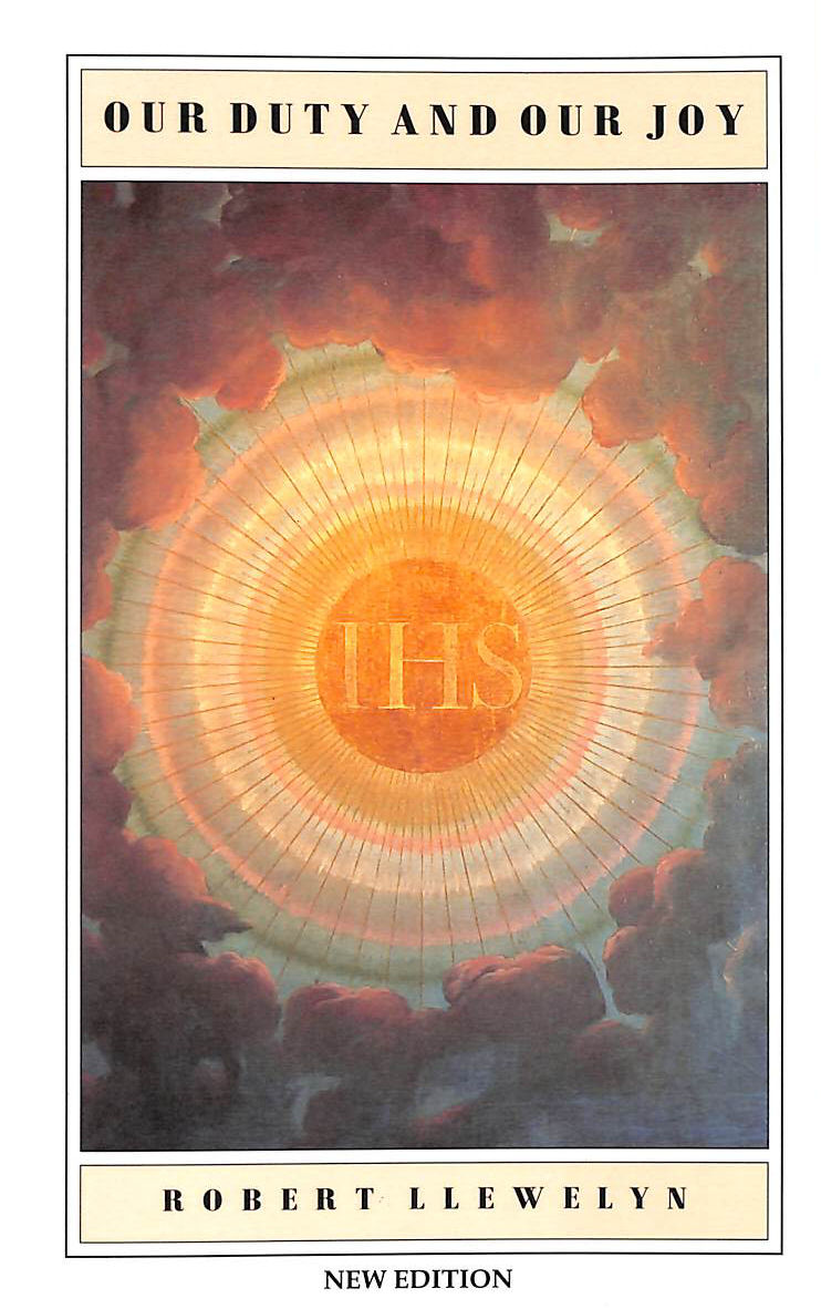 LLEWELLYN, ROBERT - Our Duty And Our Joy: The Sacrifice Of Praise