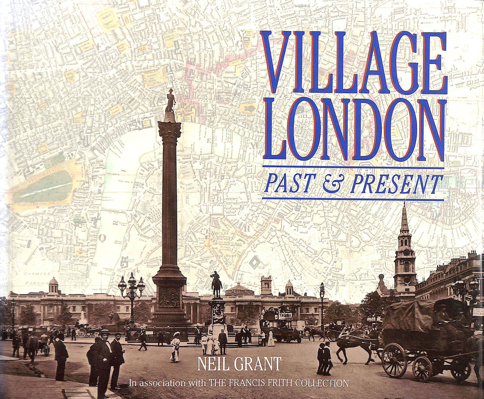 GRANT, NEIL - Village London: Past and Present