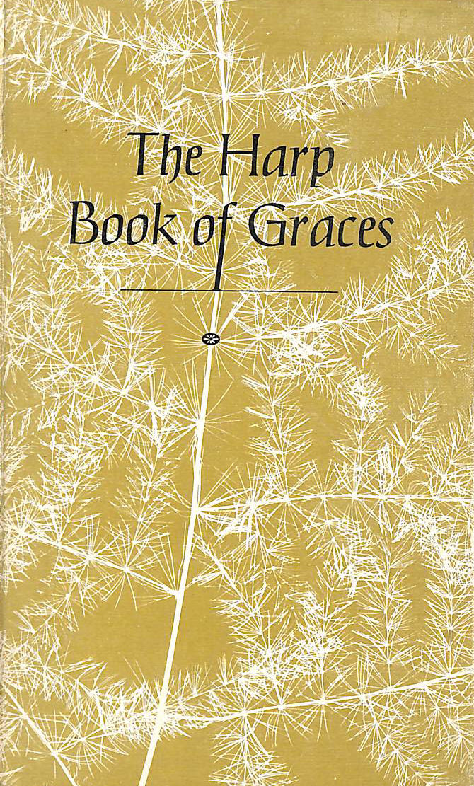 TRENCH, JOHN - The Harp book of graces: Prayer at the table, from the eighth century to the present day