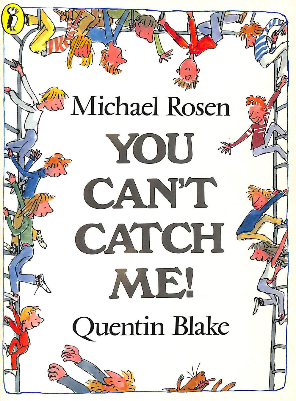 MICHAEL ROSEN; QUENTIN BLAKE [ILLUSTRATOR] - You Can't Catch me (Picture Puffin S.)