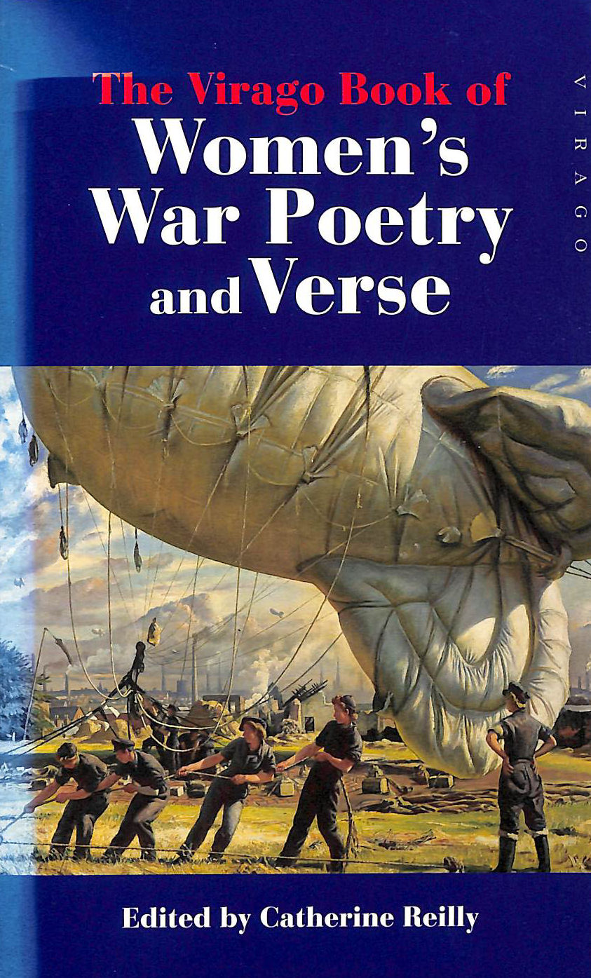 REILLY, CATHERINE; REILLY, CATHERINE [EDITOR] - The Virago Book Of Women's War Poetry and Verse