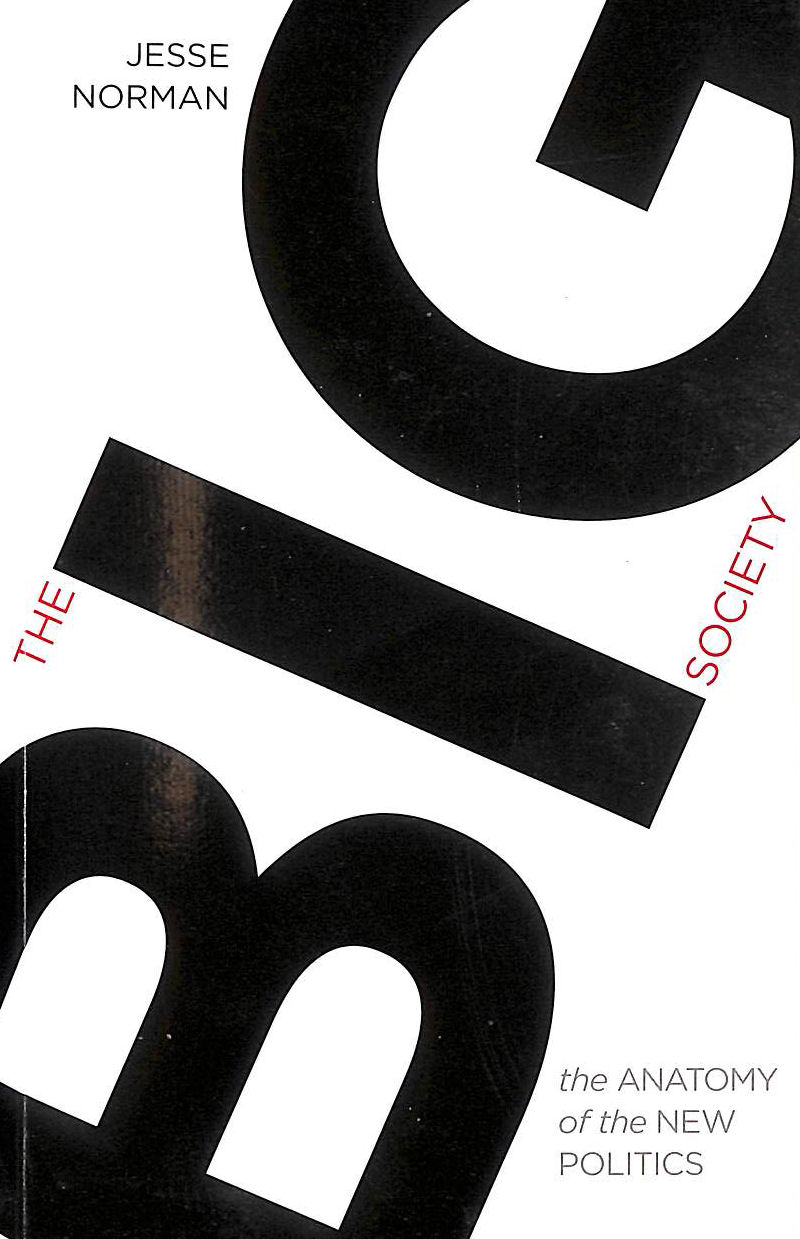 NORMAN, JESSE - The Big Society: The Anatomy of the New Politics