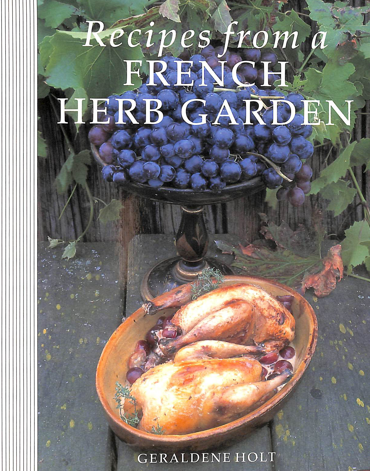 HOLT, GERALDENE - Recipes from a French Herb Garden