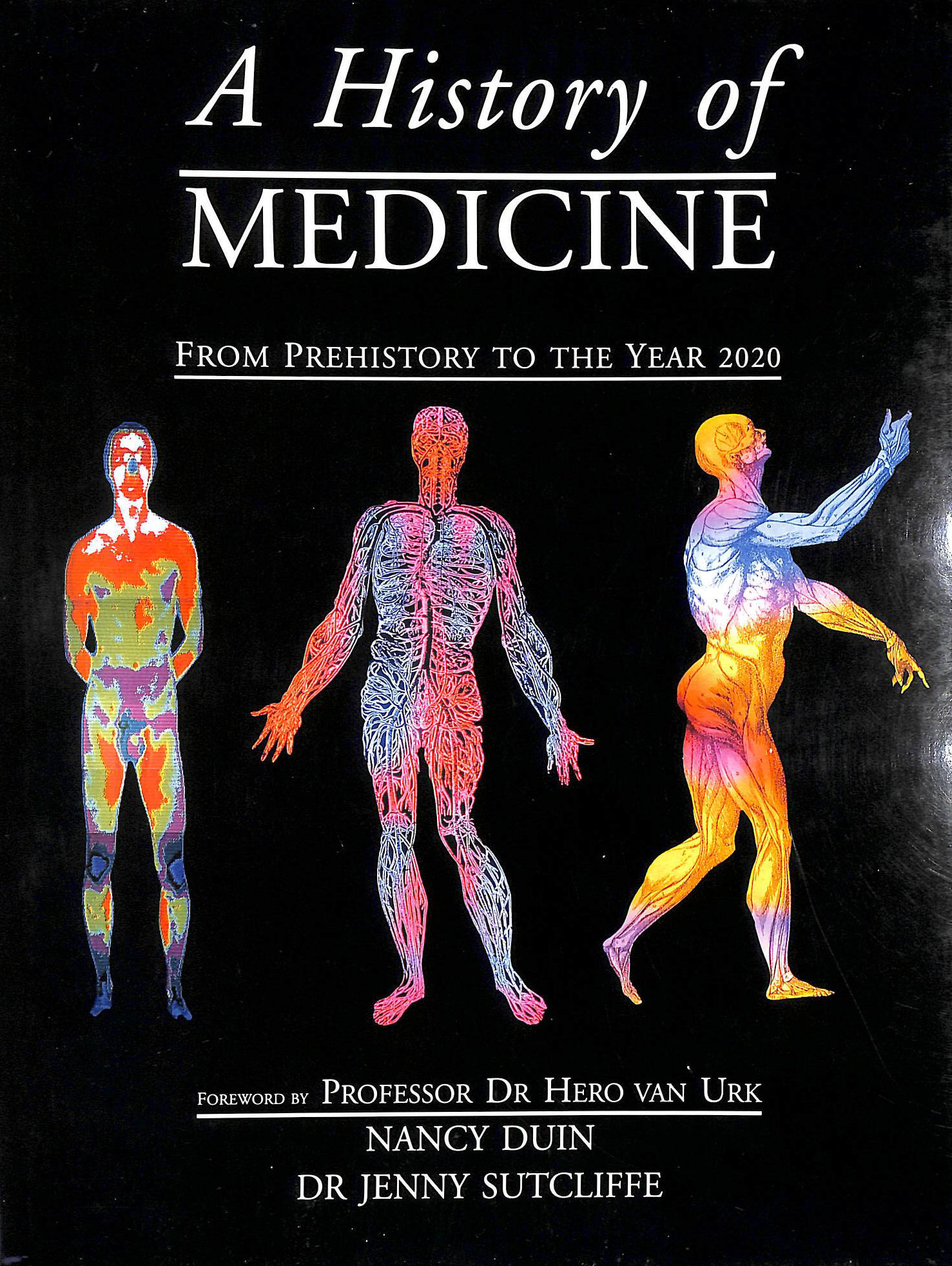SUTCLIFFE, JENNY; DUIN, NANCY - A History of Medicine: From Pre-history to the Year 2020
