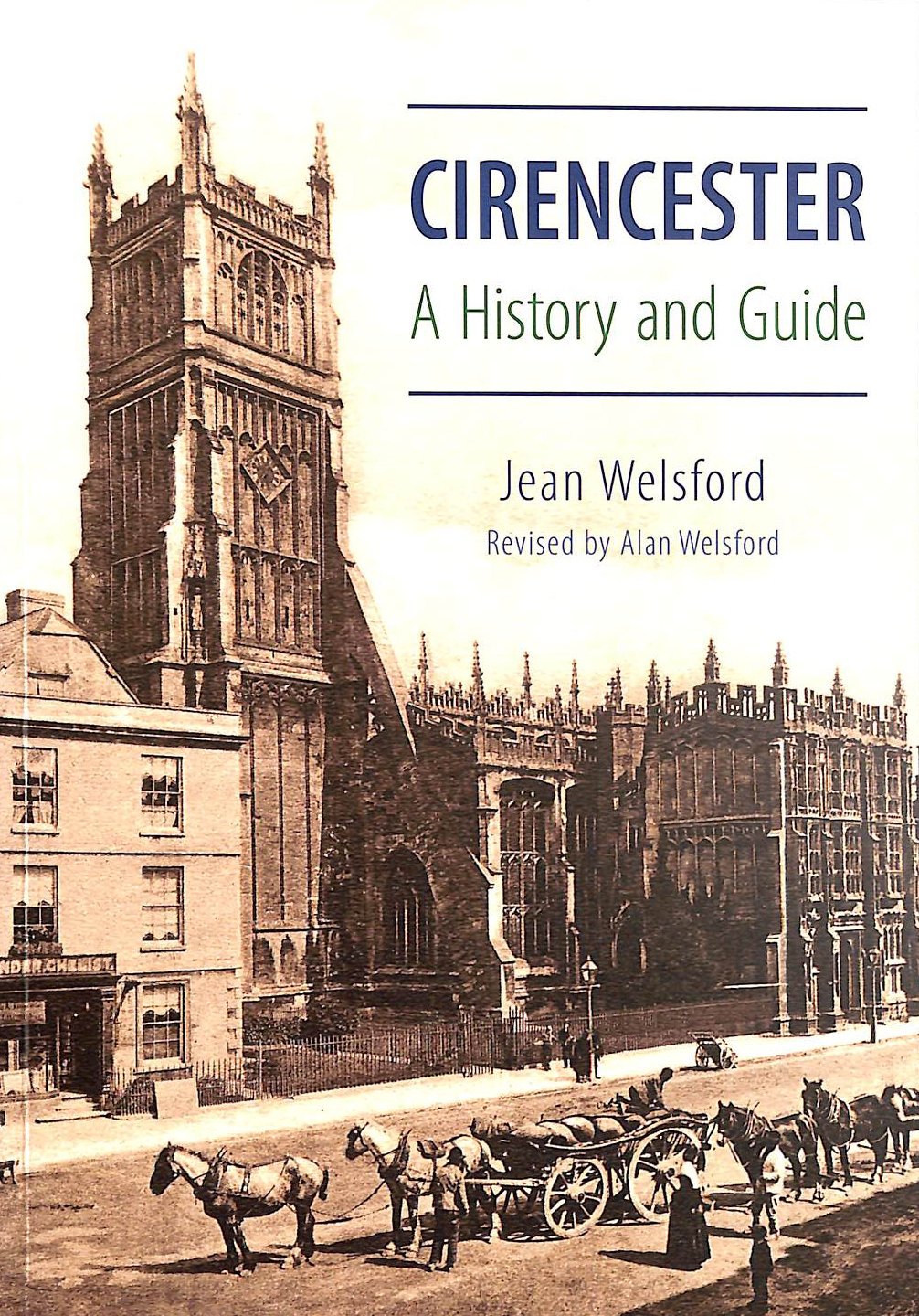 WELSFORD, ALAN; WELSFORD, JEAN - Cirencester: A History and Guide