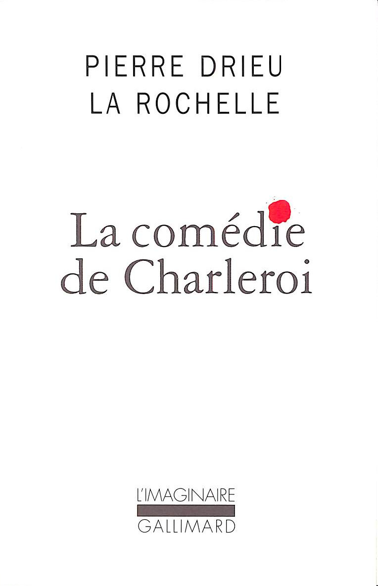 PIERRE DRIEU LA ROCHELLE [AUTEUR] - La Comedie de Charleroi
