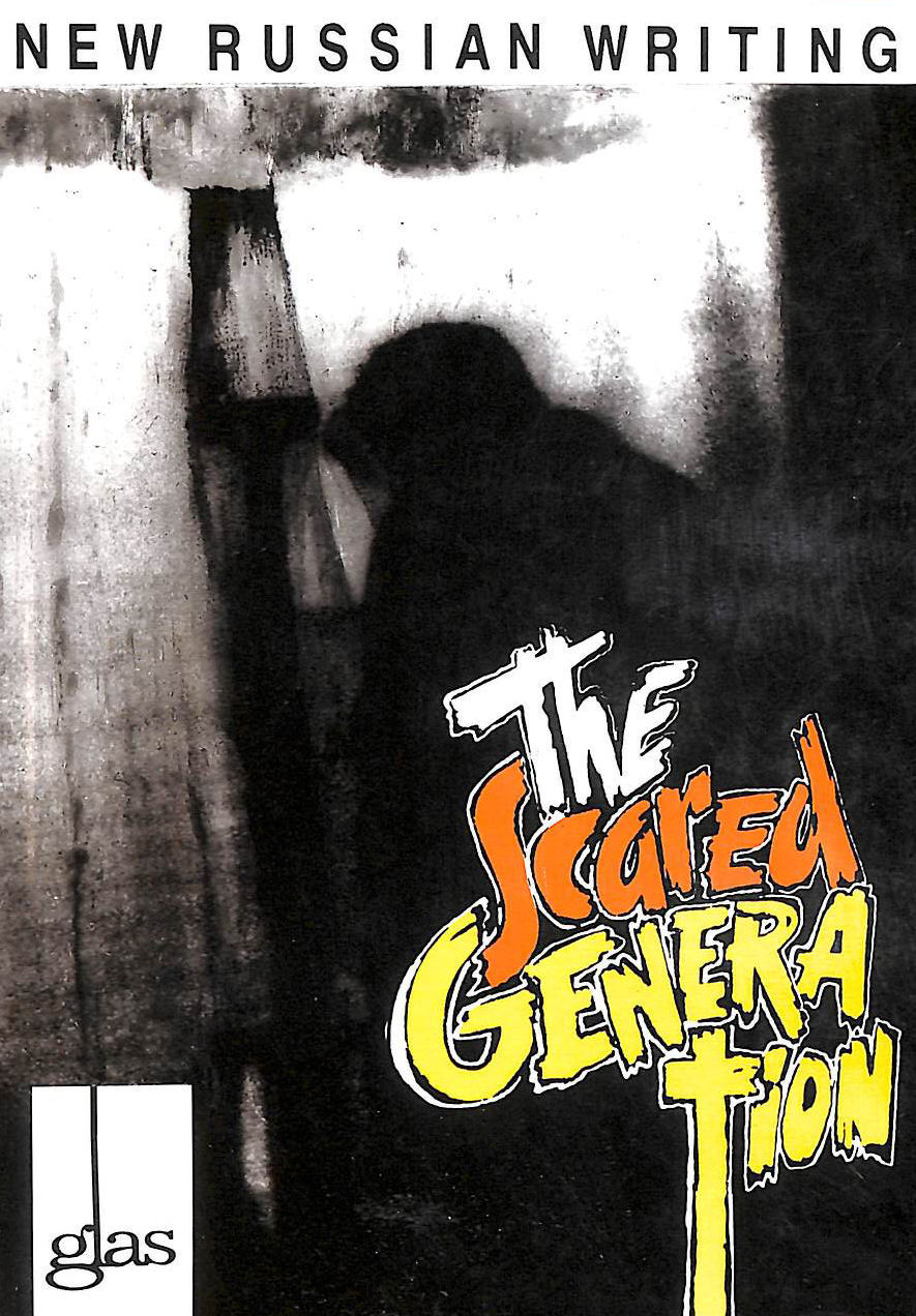 PEROVA, NATASHA [EDITOR] - The Scared Generation: Boris Yampolsky's the Old Arbat and Vasil Bykov's Manhunt (Glas new Russian writing)
