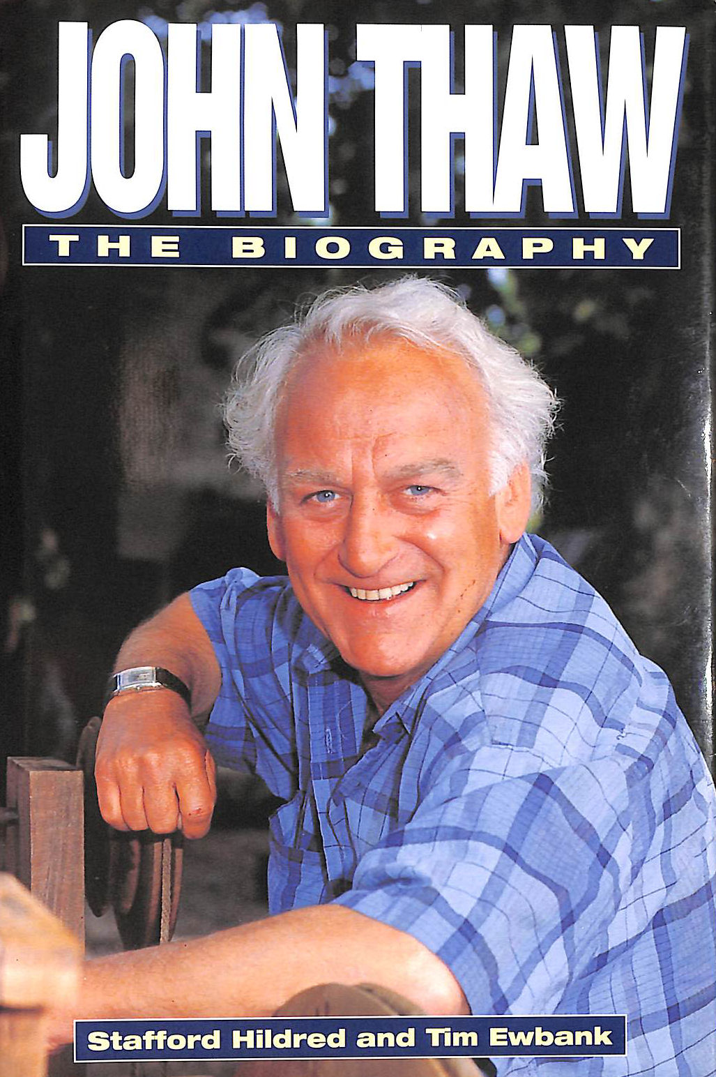 STAFFORD HILDRED; TIM EWBANK - John Thaw: The Biography