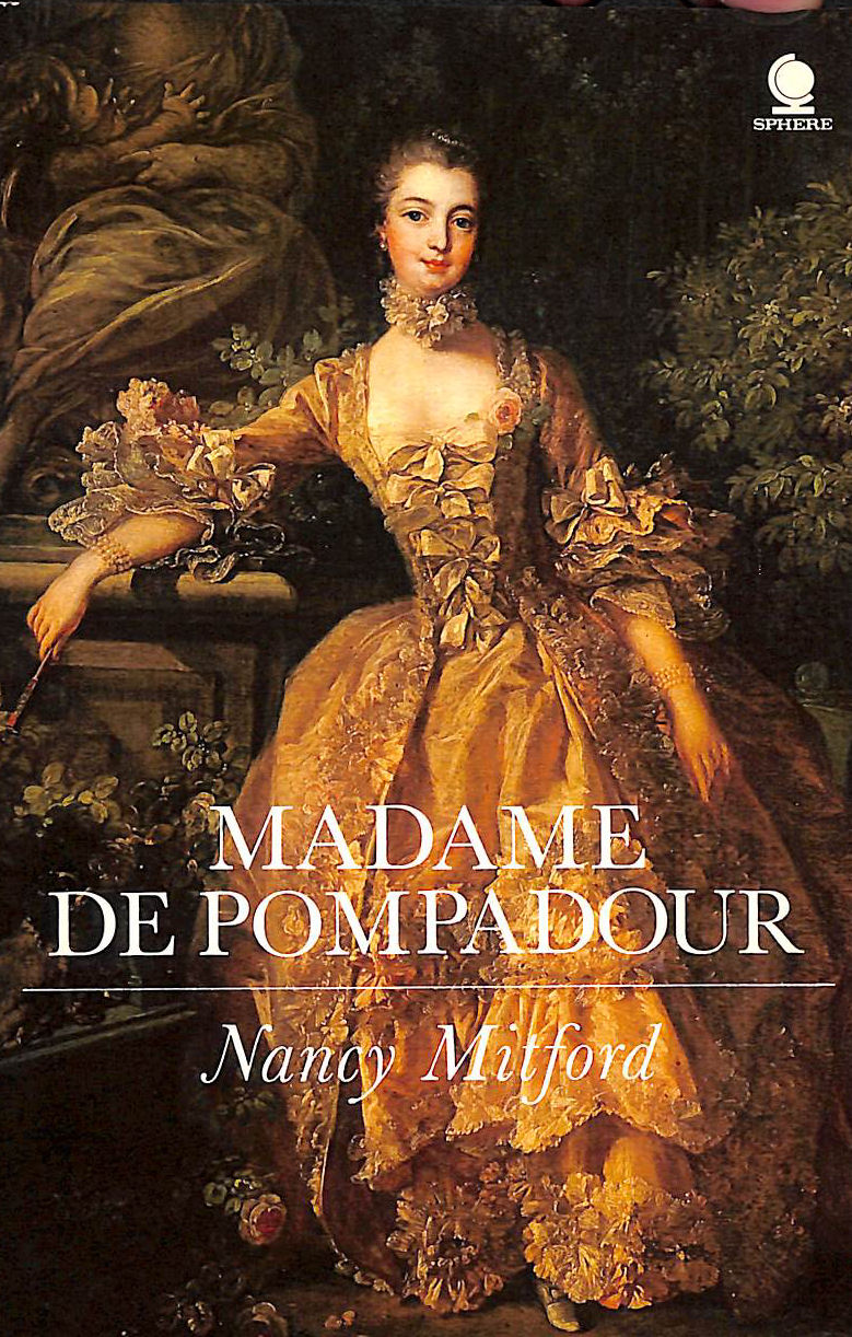 MITFORD, NANCY - Madame De Pompadour
