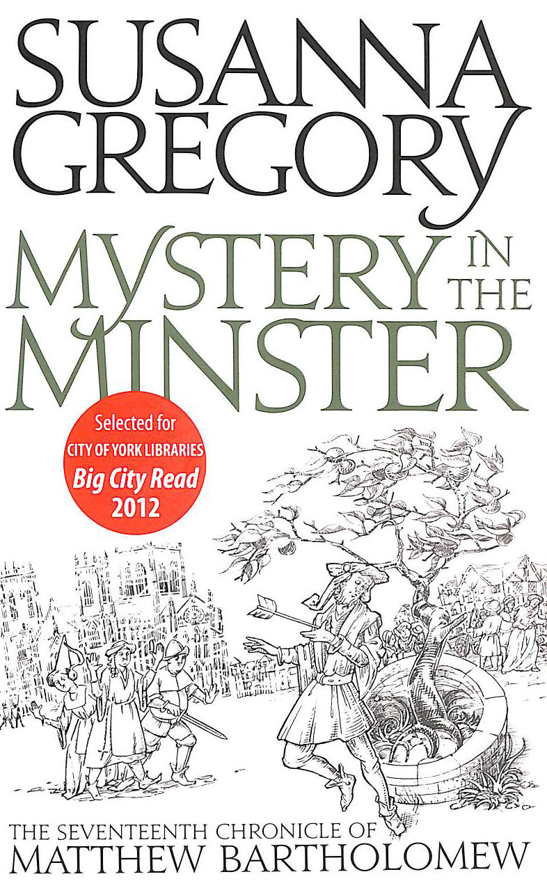 GREGORY, SUSANNA - Mystery In The Minster: The Seventeenth Chronicle of Matthew Bartholomew: 17 (Chronicles of Matthew Bartholomew)