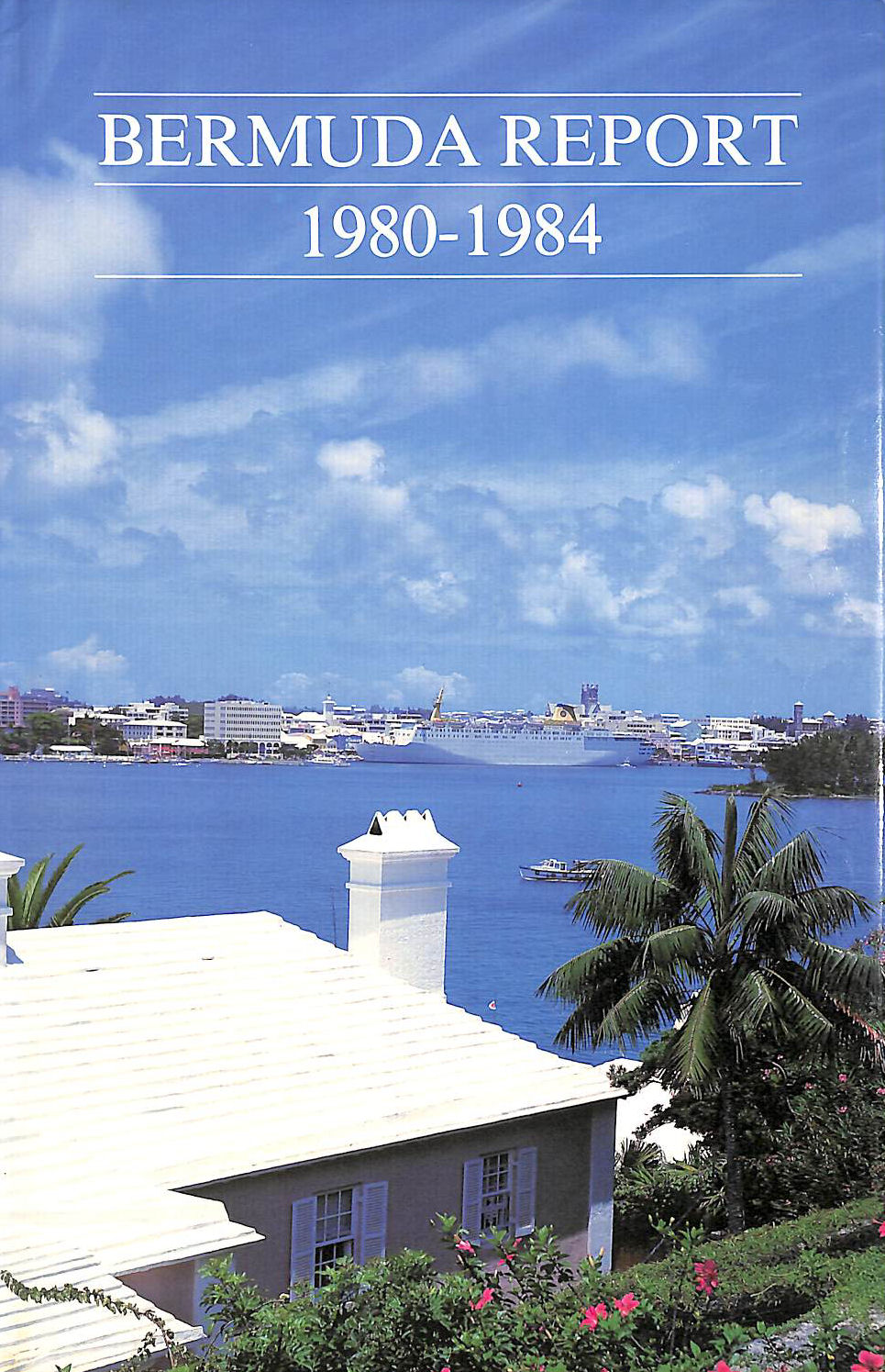 NO AUTHOR STATED - Bermuda Report 1980 - 1984