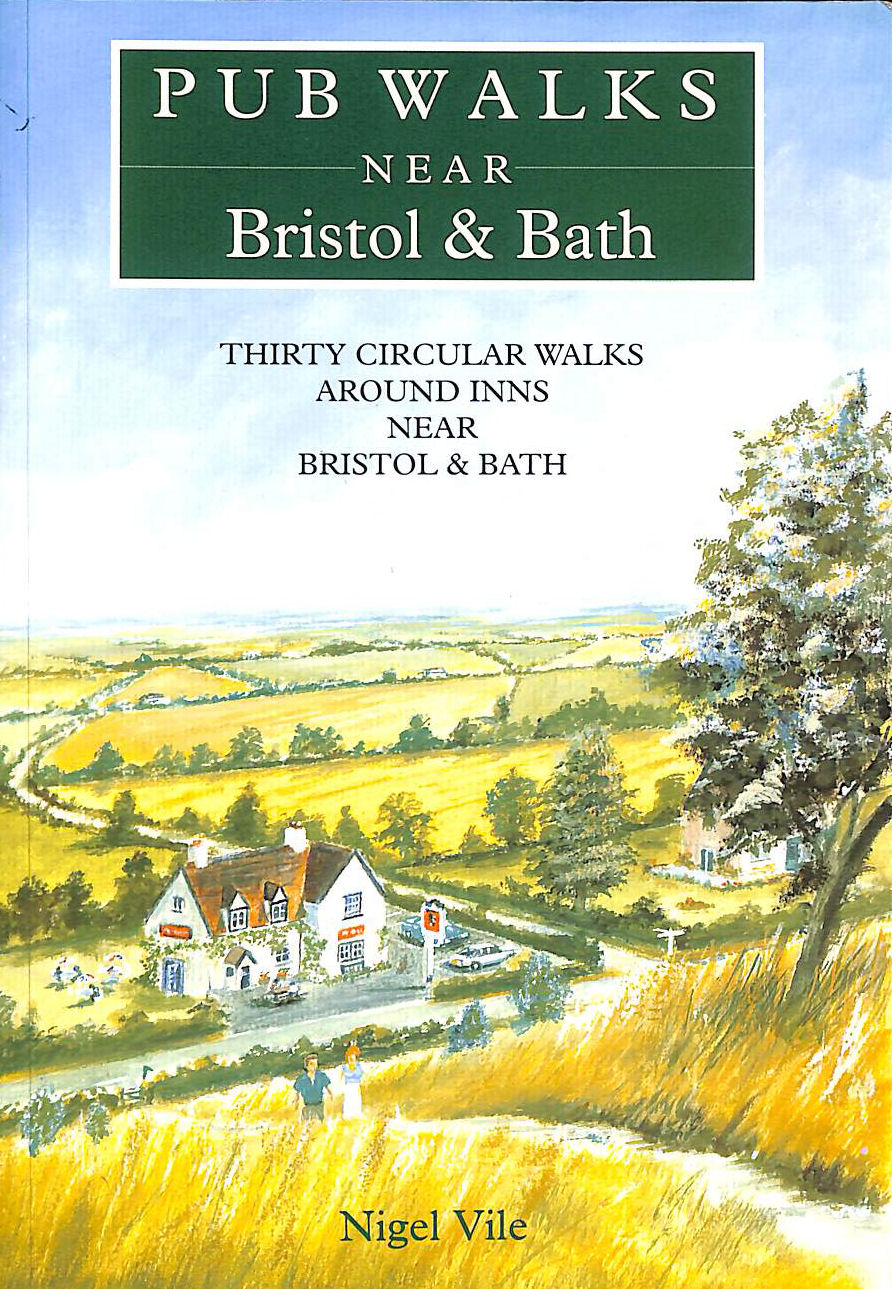 VILE, NIGEL - Pub Walks Near Bristol and Bath (Pub Walks S.)