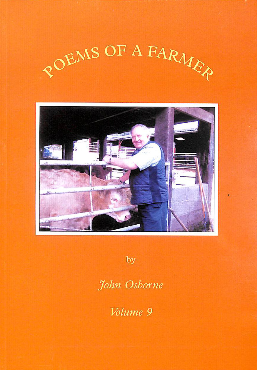 JOHN OSBORNE - Poems of a Farmer volume 9.