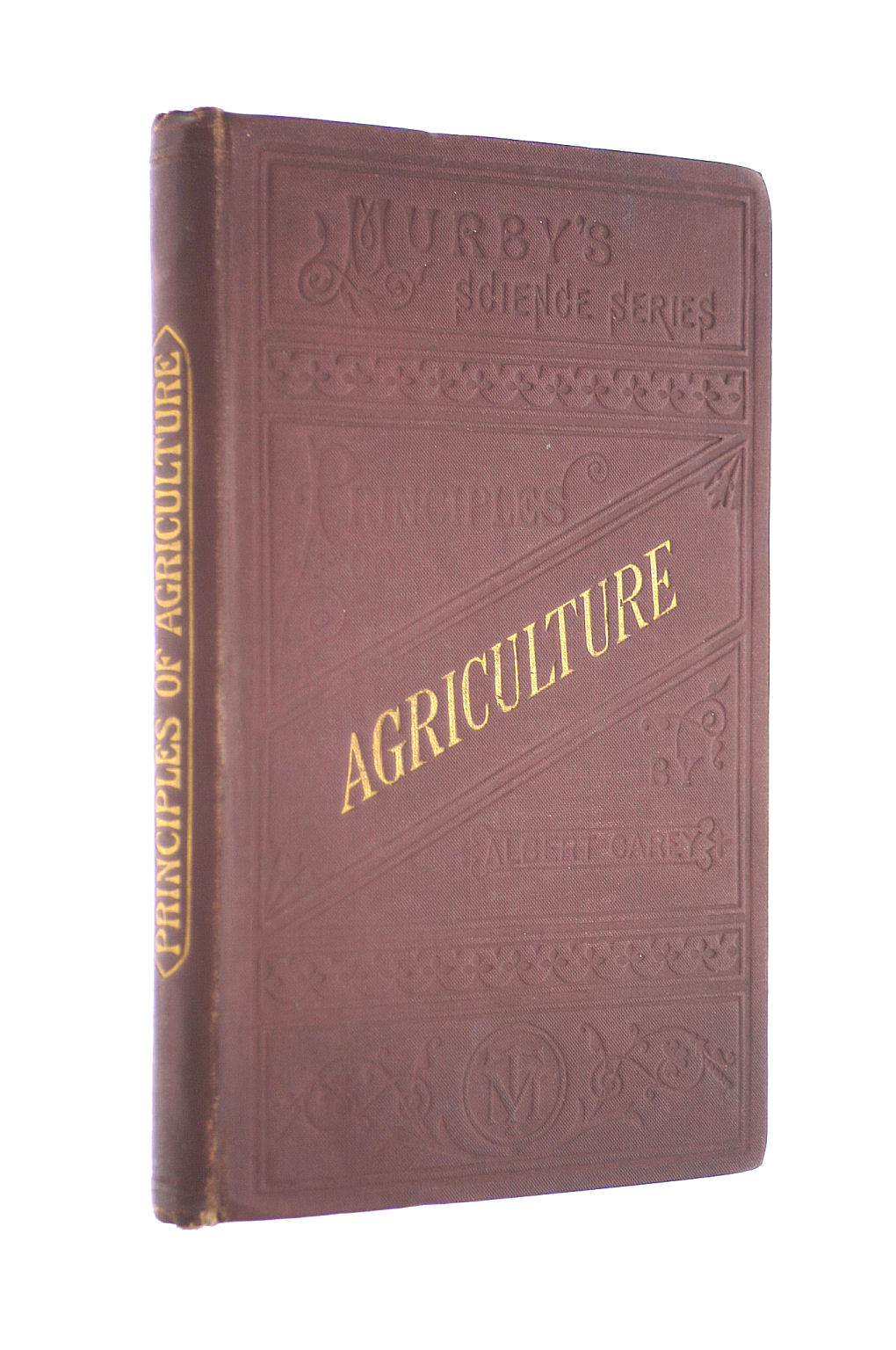 CAREY, ALBERT - Principles of agriculture: expressly adapted to the requirements of the syllabus of the Sciences and Art Department, South Kensington
