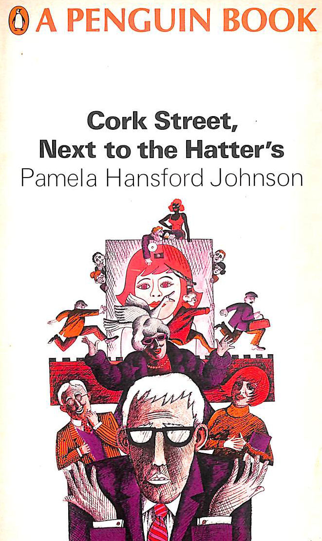 PAMELA HANSFORD JOHNSON - Cork Street, next to the hatter's: A novel in bad taste