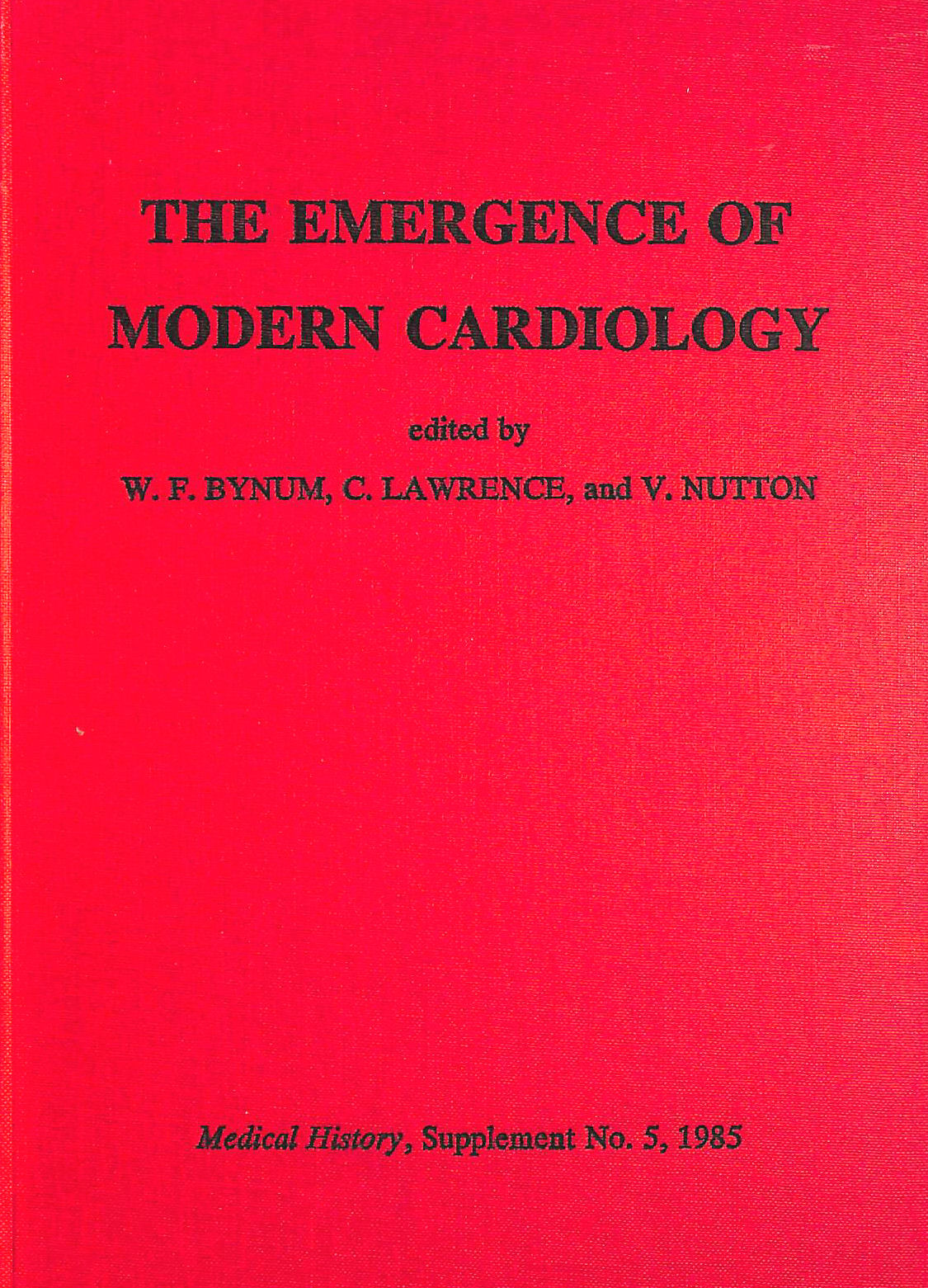 LAWRENCE, C. [EDITOR] - The Emergence of Modern Cardiology