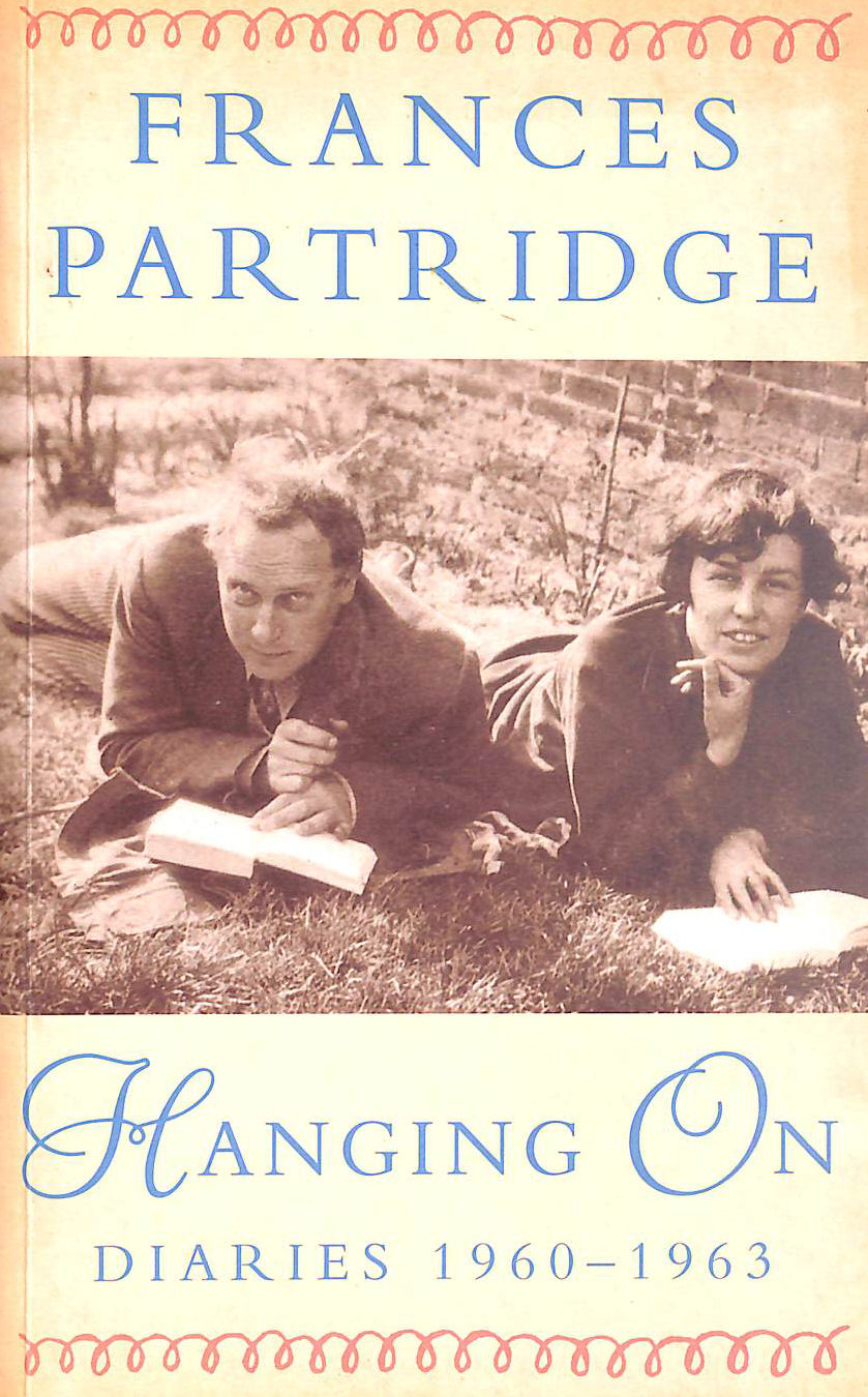 PARTRIDGE, FRANCES - Hanging On: Diaries, 1960-63
