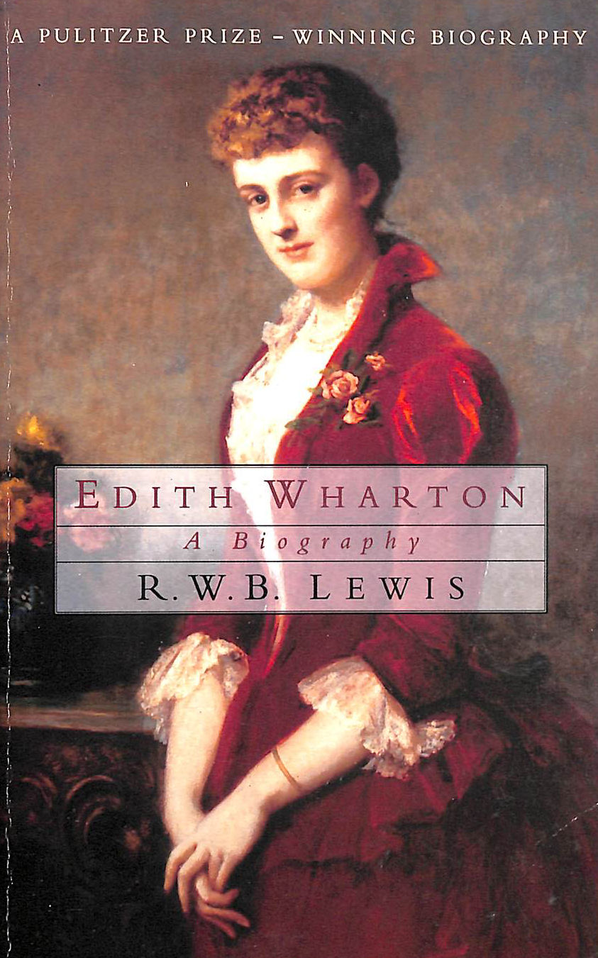 LEWIS, R.W.B. - Edith Wharton: A Biography