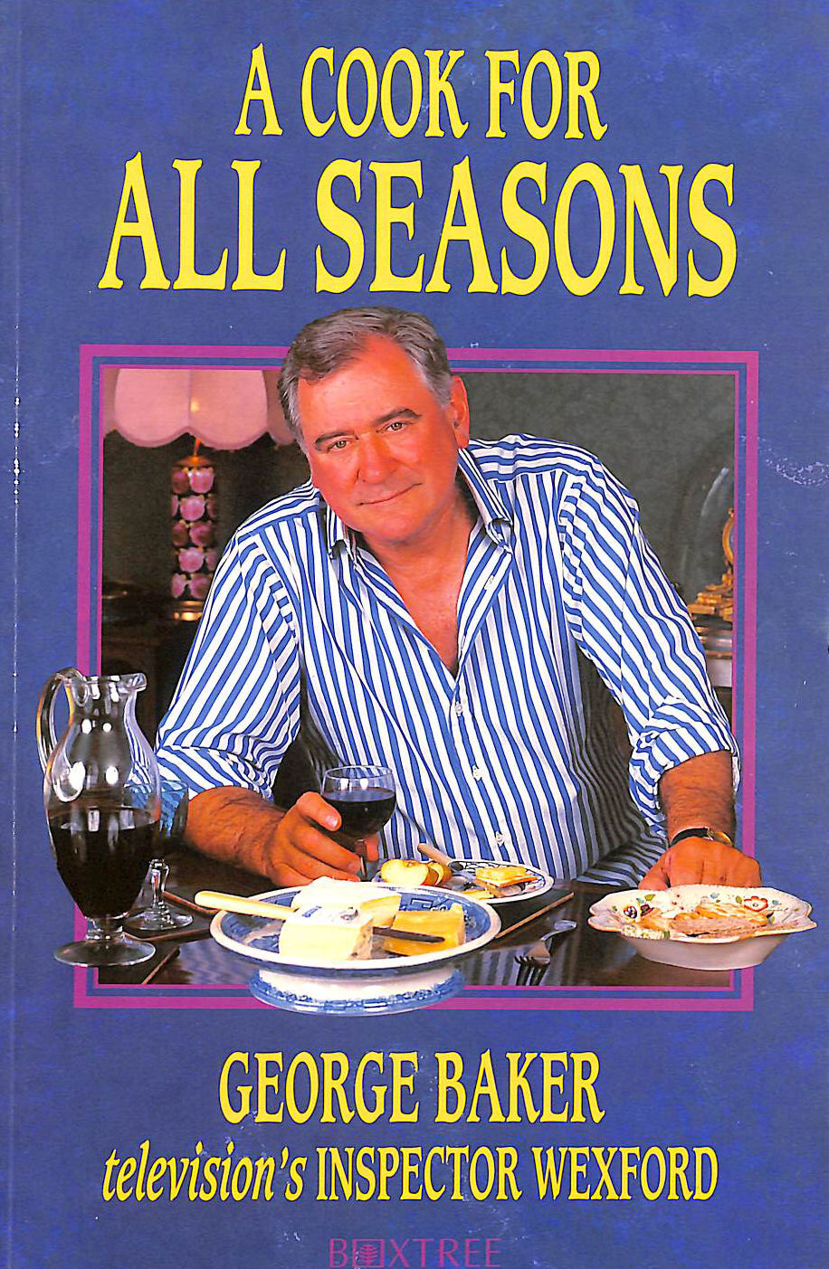 BAKER, GEORGE - A Cook for All Seasons
