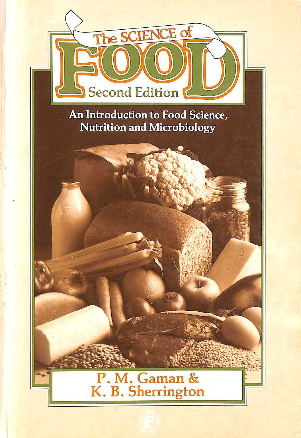 GAMAN, P. M. - The Science of Food: An Introduction to Food Science, Nutrition and Microbiology (Pergamon international library)