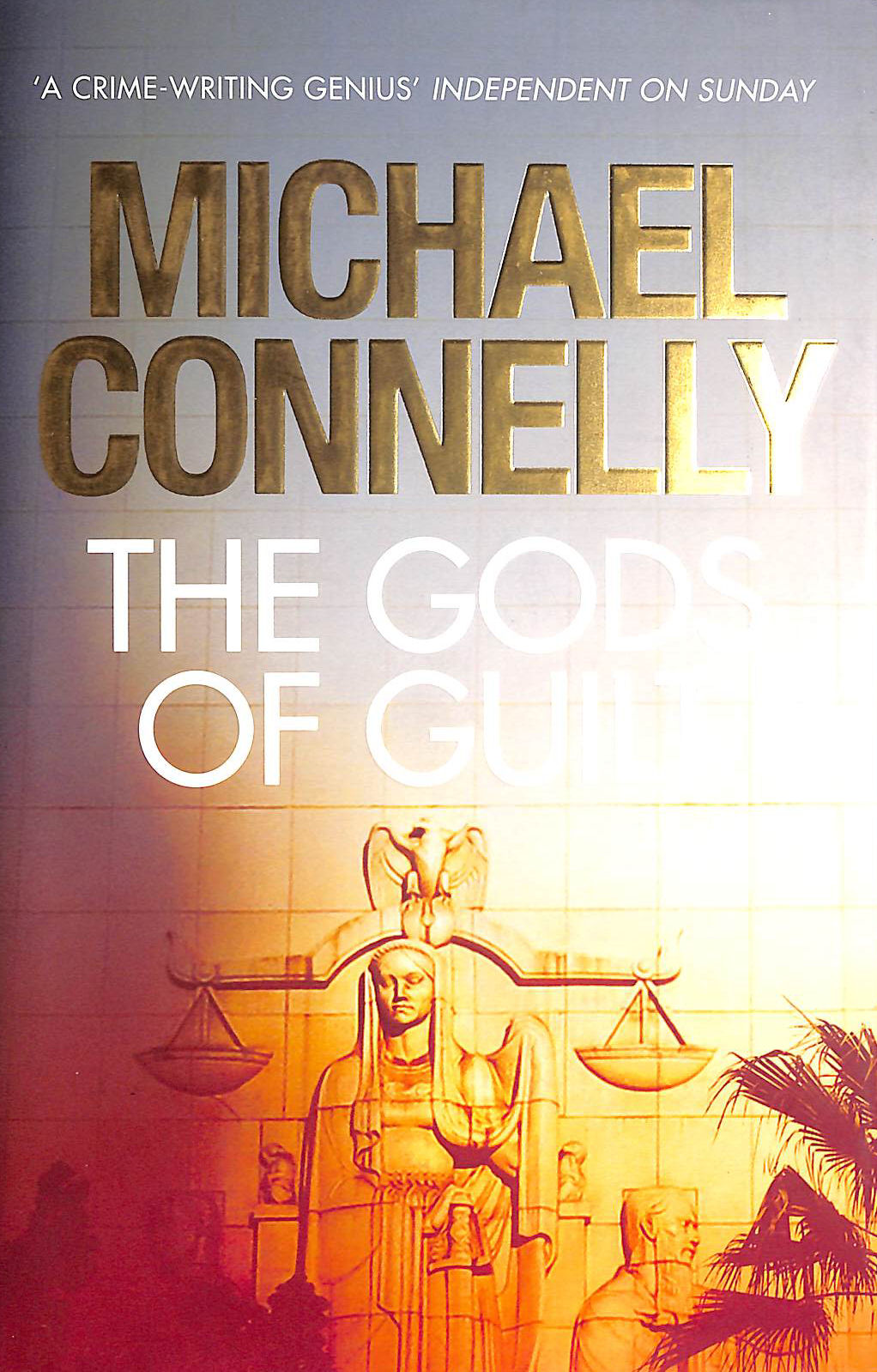 CONNELLY, MICHAEL - The Gods of Guilt (Mickey Haller Series)