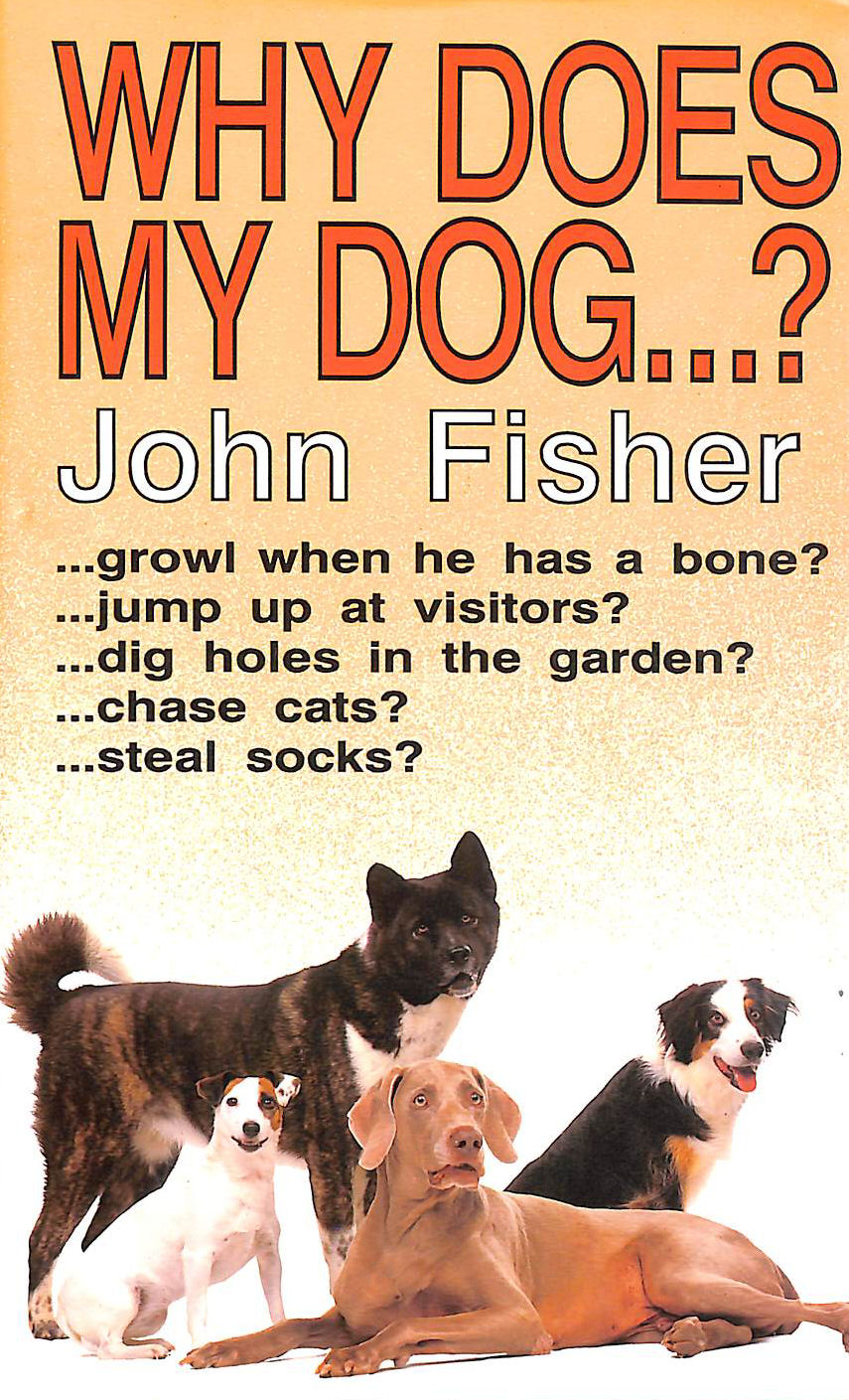 JOHN FISHER; ERNIE JONES [DRAWINGS] - Why Does My Dog...?