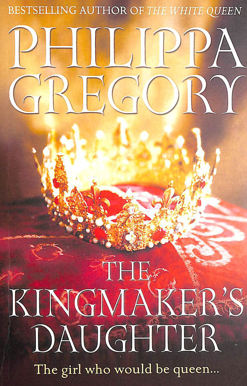 PHILIPPA GREGORY - The Kingmaker