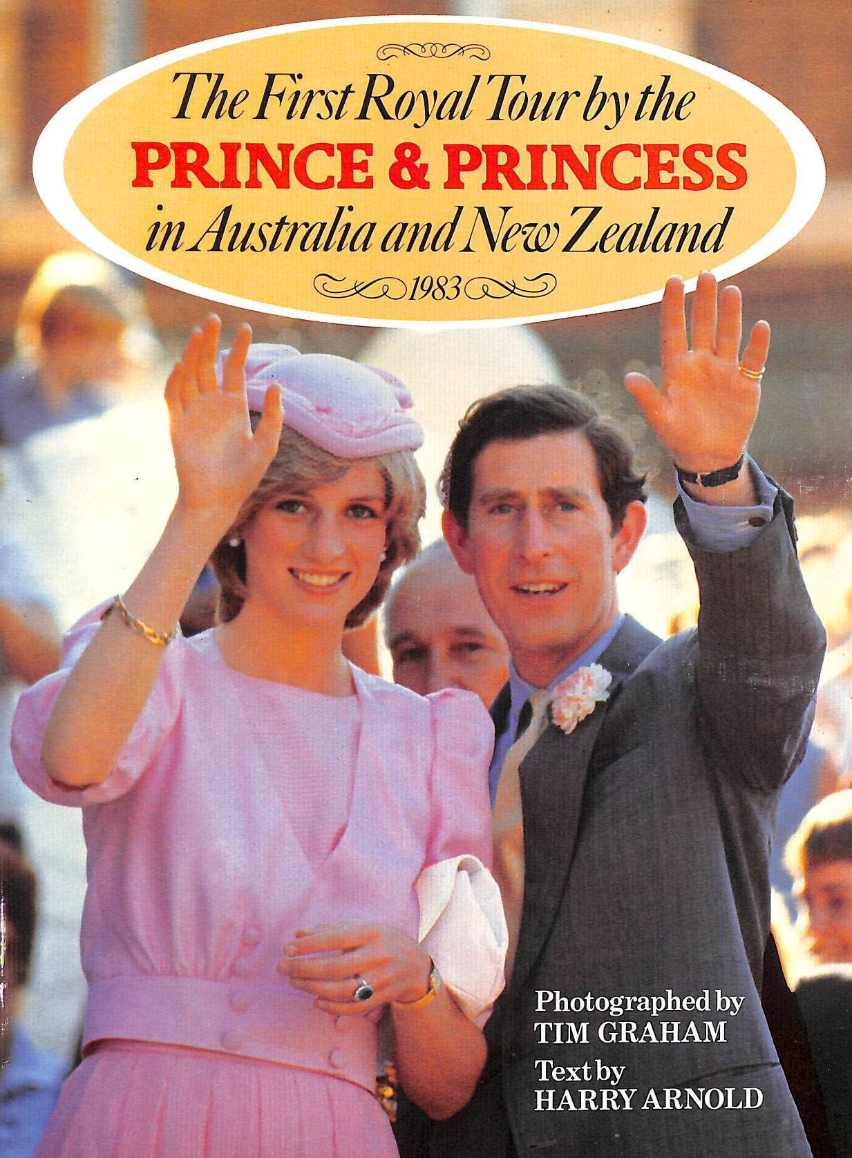 ARNOLD, HARRY - First Royal Tour by the Prince and Princess of Wales in Australia and New Zealand