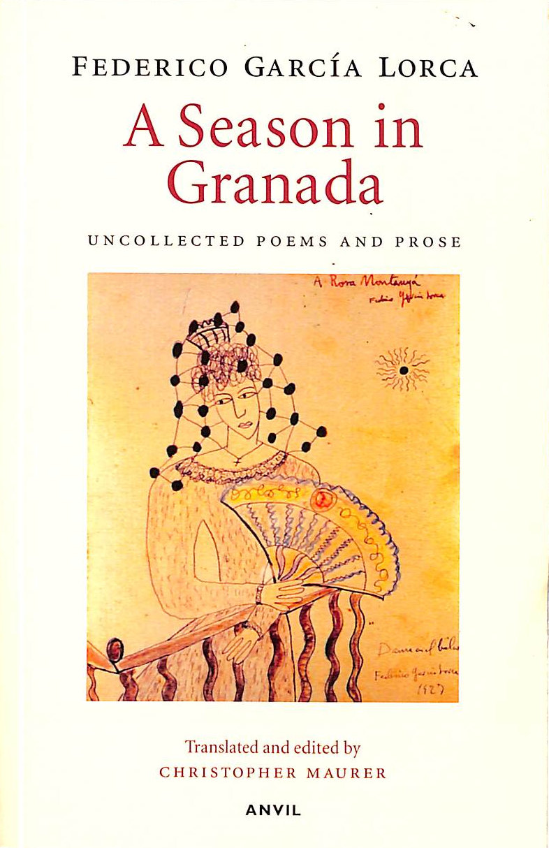 FEDERICO GARCIA LORCA - Season in Granada: Uncollected Poems and Prose