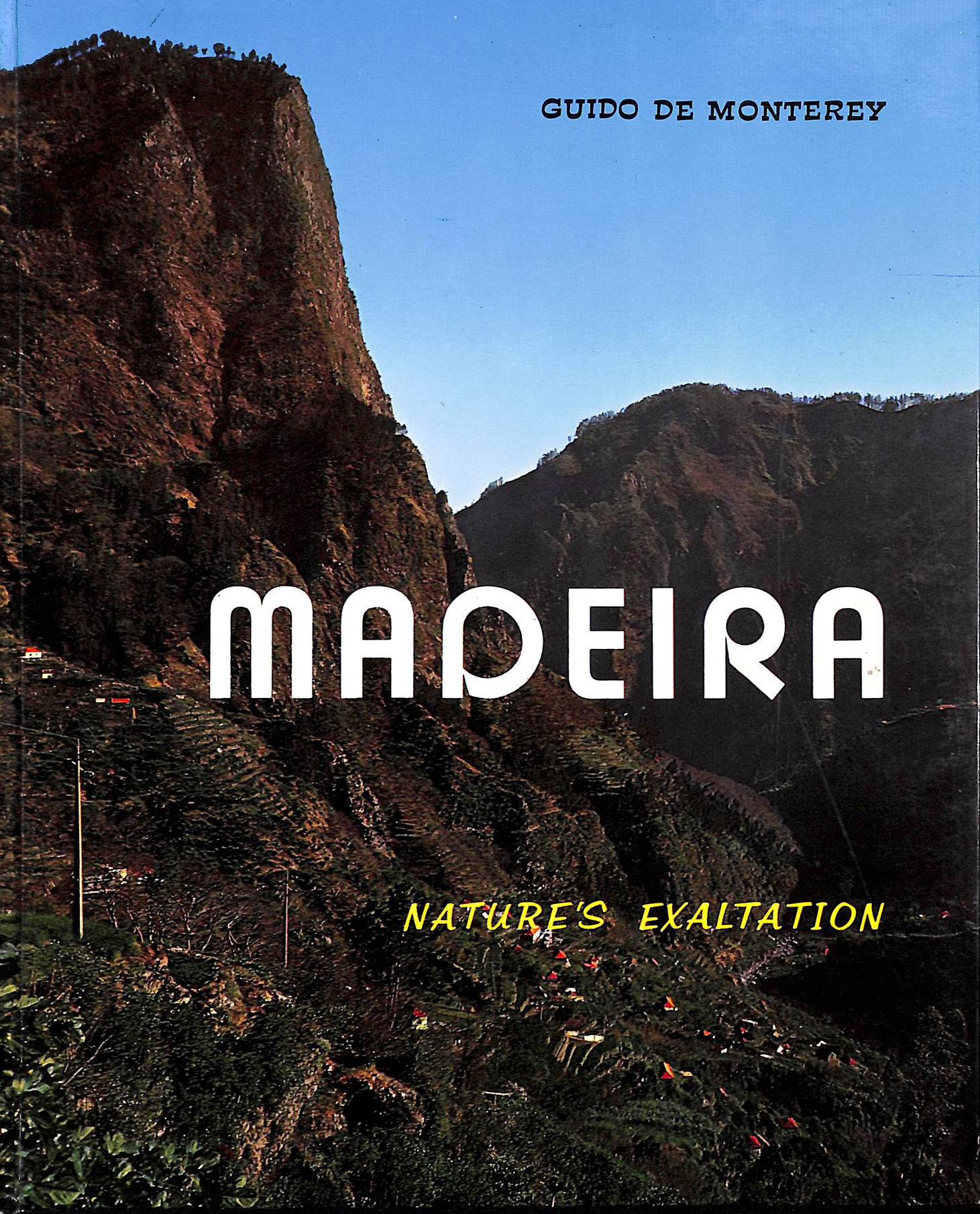 GUUIDO DE MONTEREY - Madeira, Nature's Exaltation