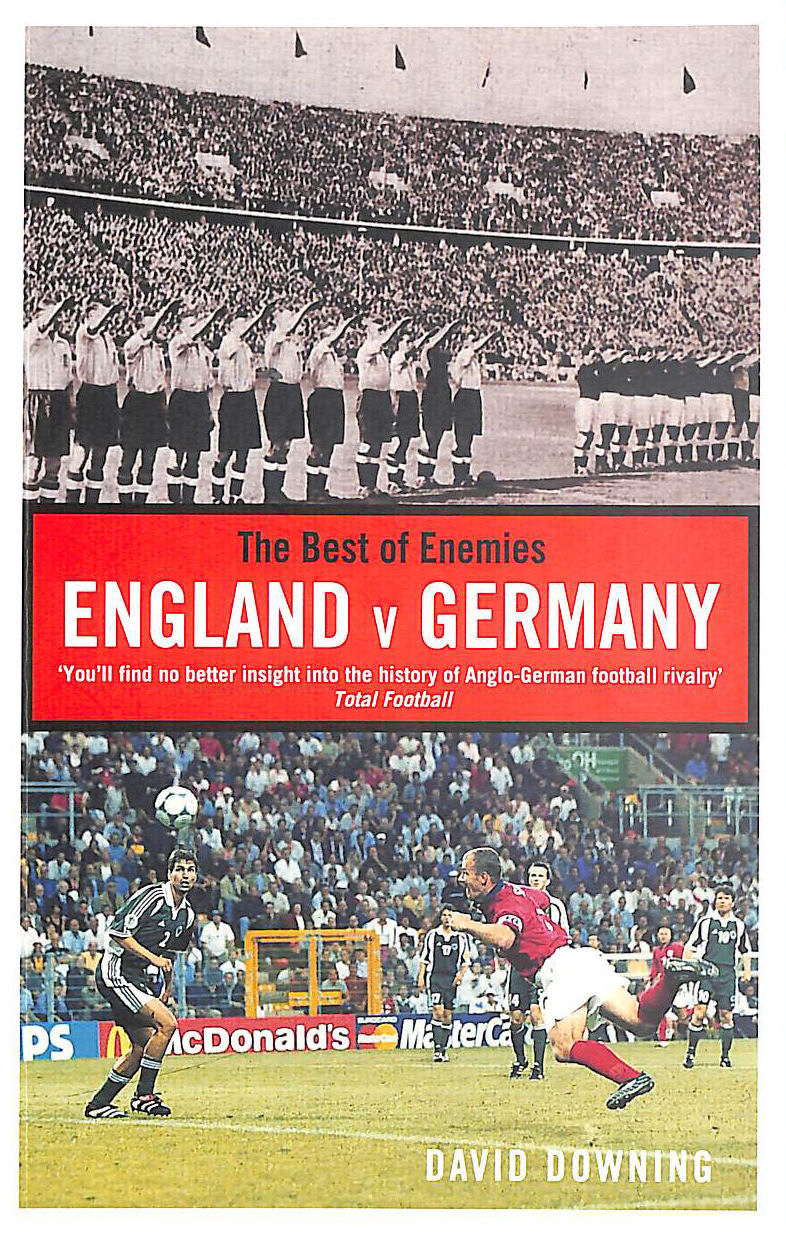 DOWNING, DAVID - The Best of Enemies: England v Germany