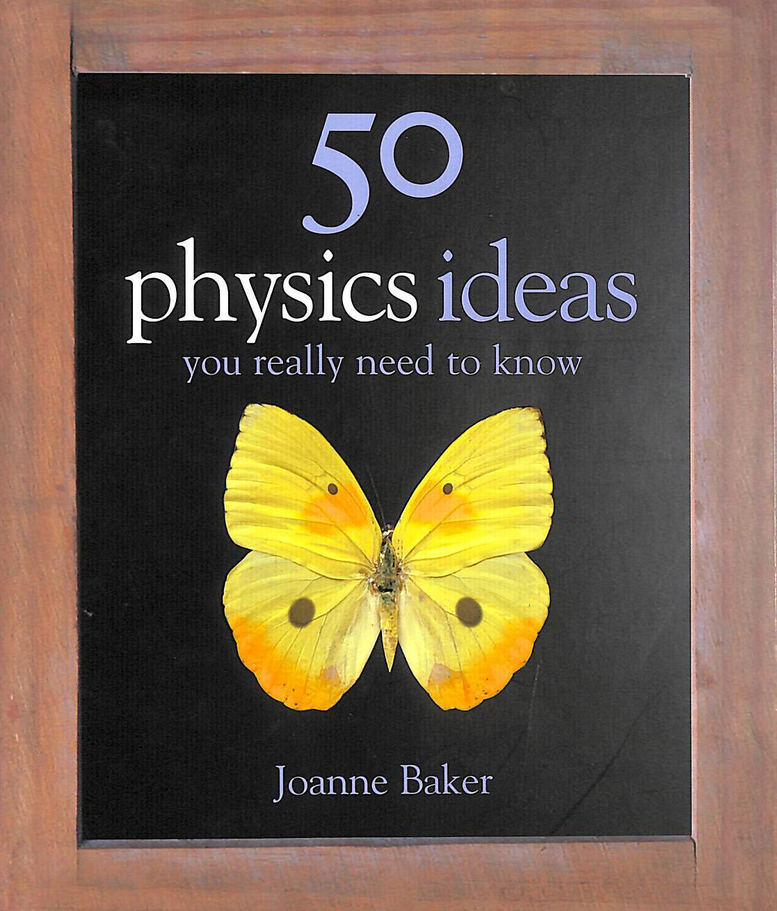 BAKER, JOANNE - 50 Physics Ideas You Really Need to Know (50 Ideas You Really Need to Know series)