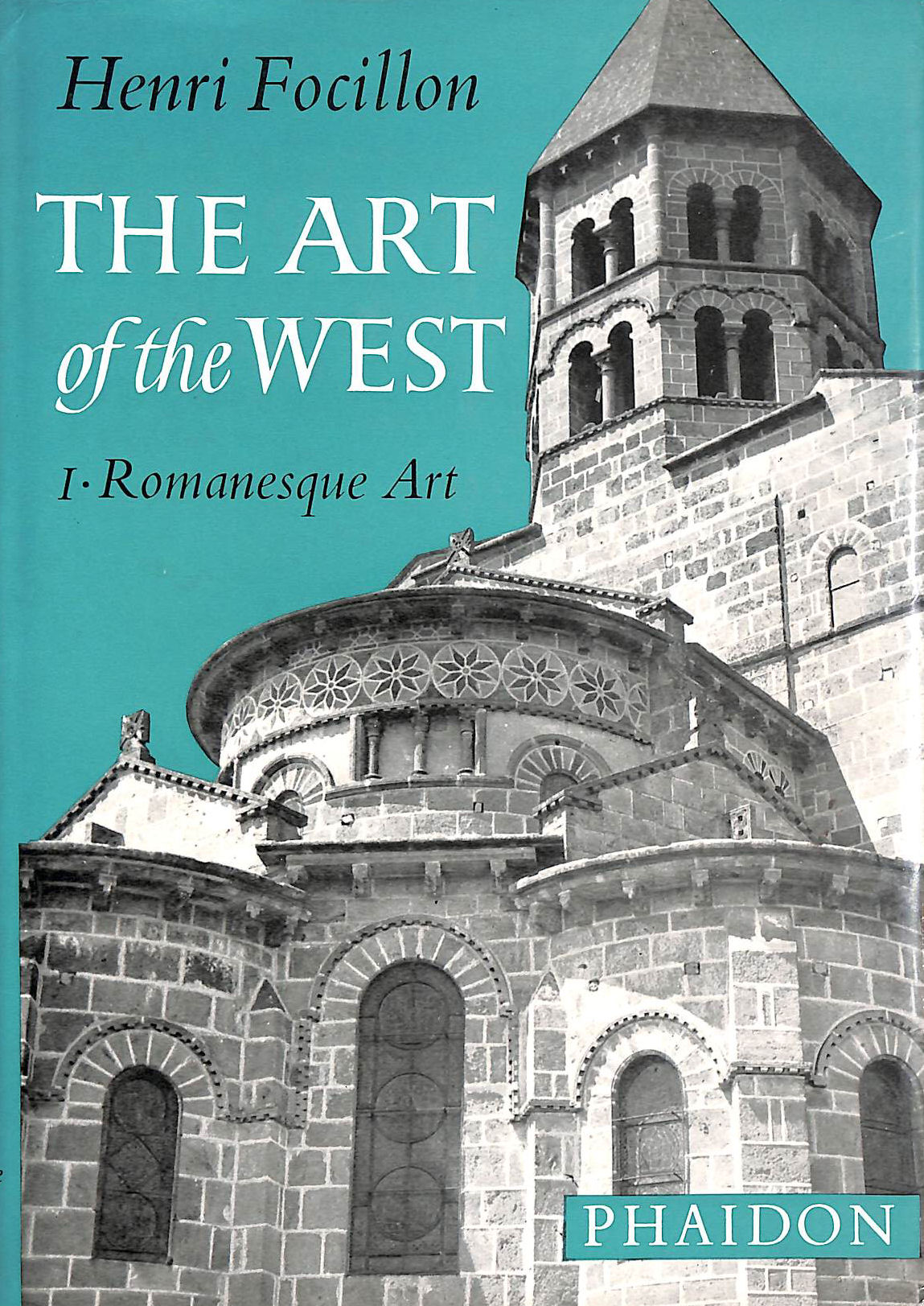 FOCILLON, HENRI; BONY, JEAN [EDITOR]; KING, D. [TRANSLATOR]; - The Art of the West in the Middle Ages - Volume I: Romanesque Art
