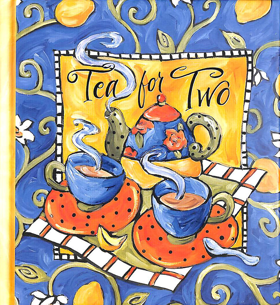 BROWNLOW, CAROLINE - Tea for Two: Bringing Friends Together
