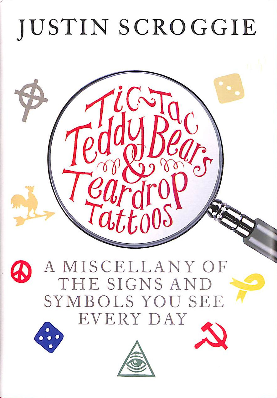 SCROGGIE, JUSTIN - Tic-Tac Teddy Bears and Teardrop Tattoos