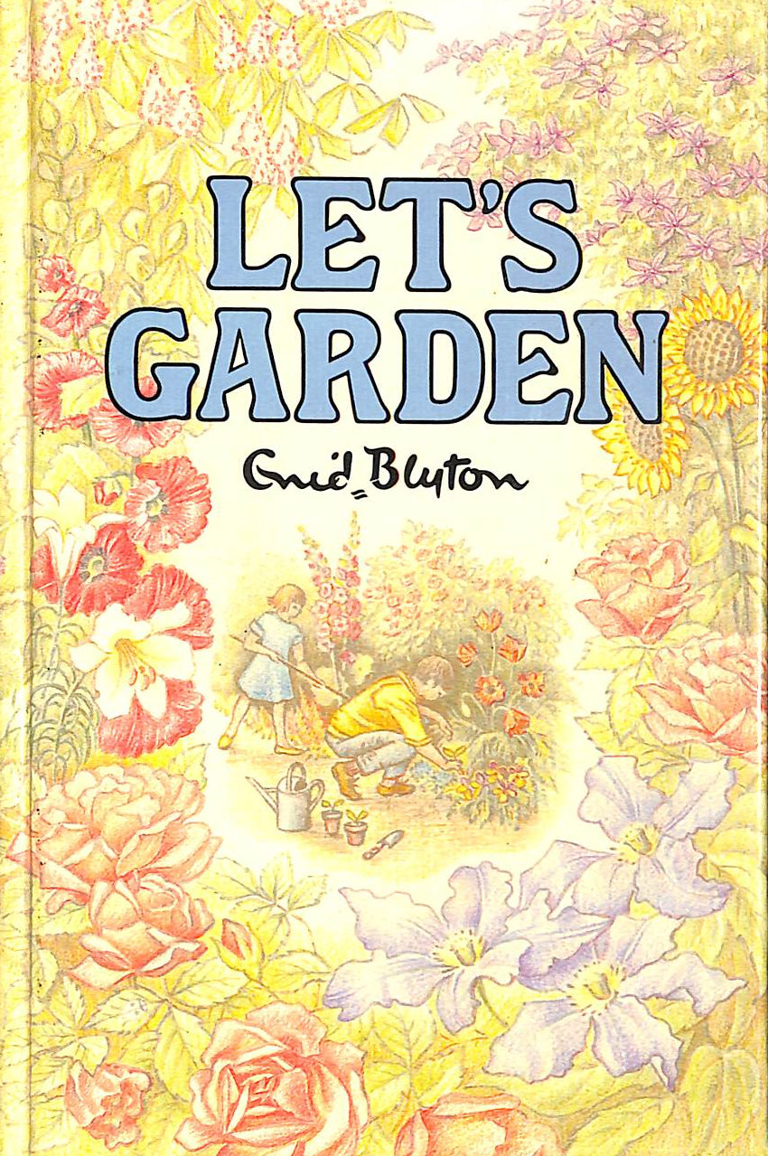BLYTON, ENID - Let's Garden (De Luxe Classics S.)