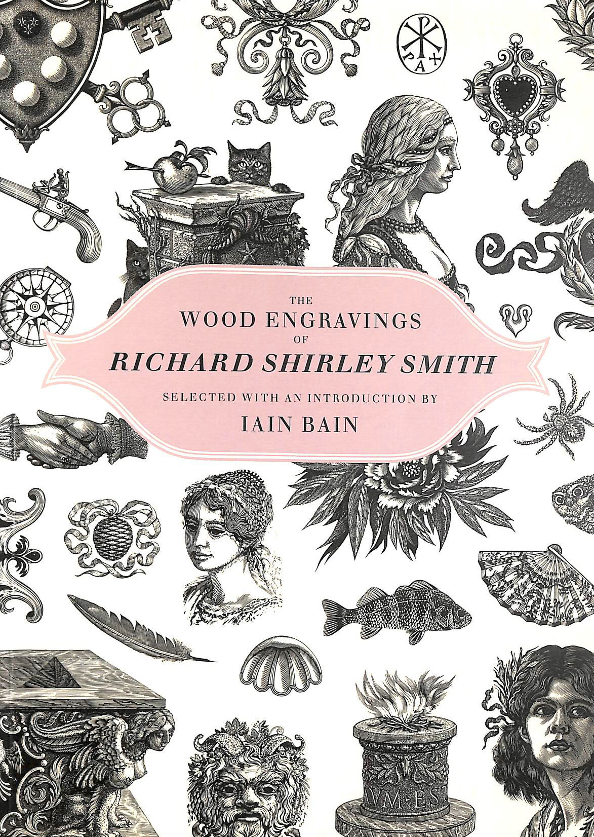 BAIN, IAIN; SMITH, RICHARD SHIRLEY [ILLUSTRATOR] - The Wood Engravings of Richard Shirley Smith